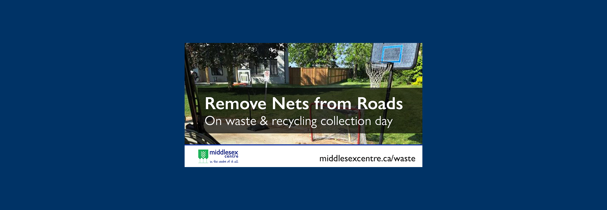 Remove nets from road on waste collection day